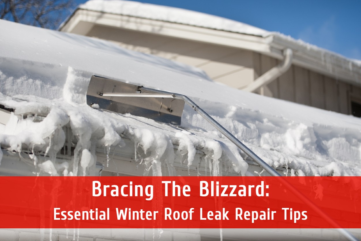 Bracing The Blizzard: Essential Winter Roof Leak Repair Tips