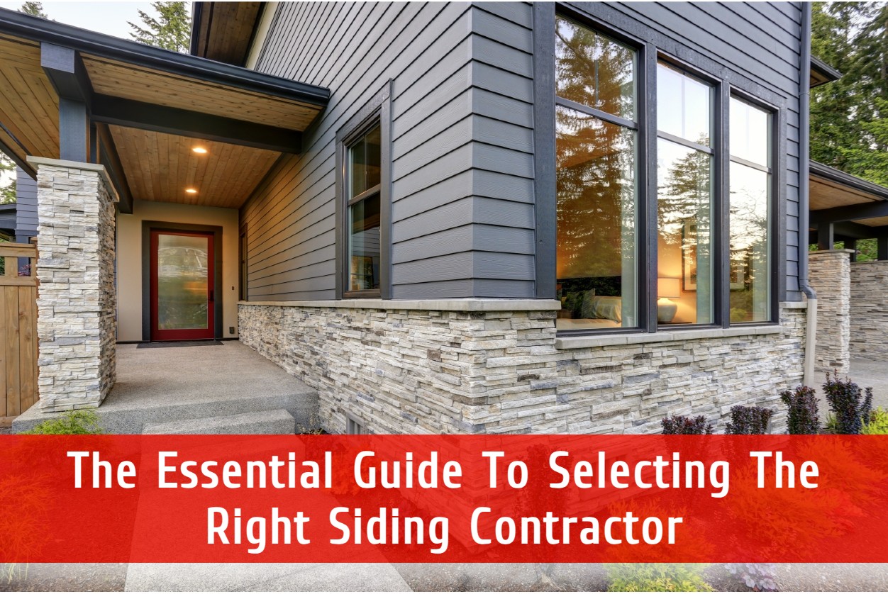 The Essential Guide To Selecting The Right Siding Contractor