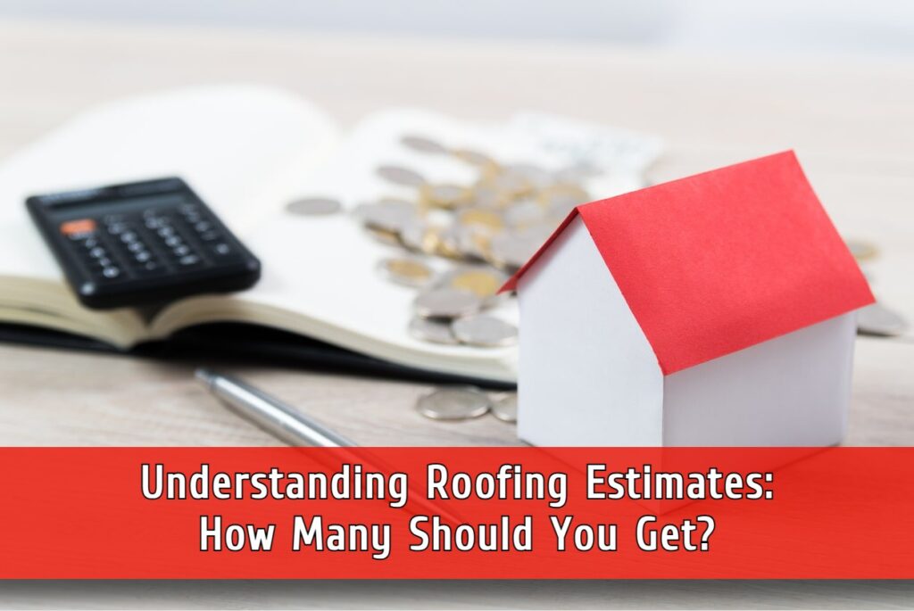 How many roof estimates should you get