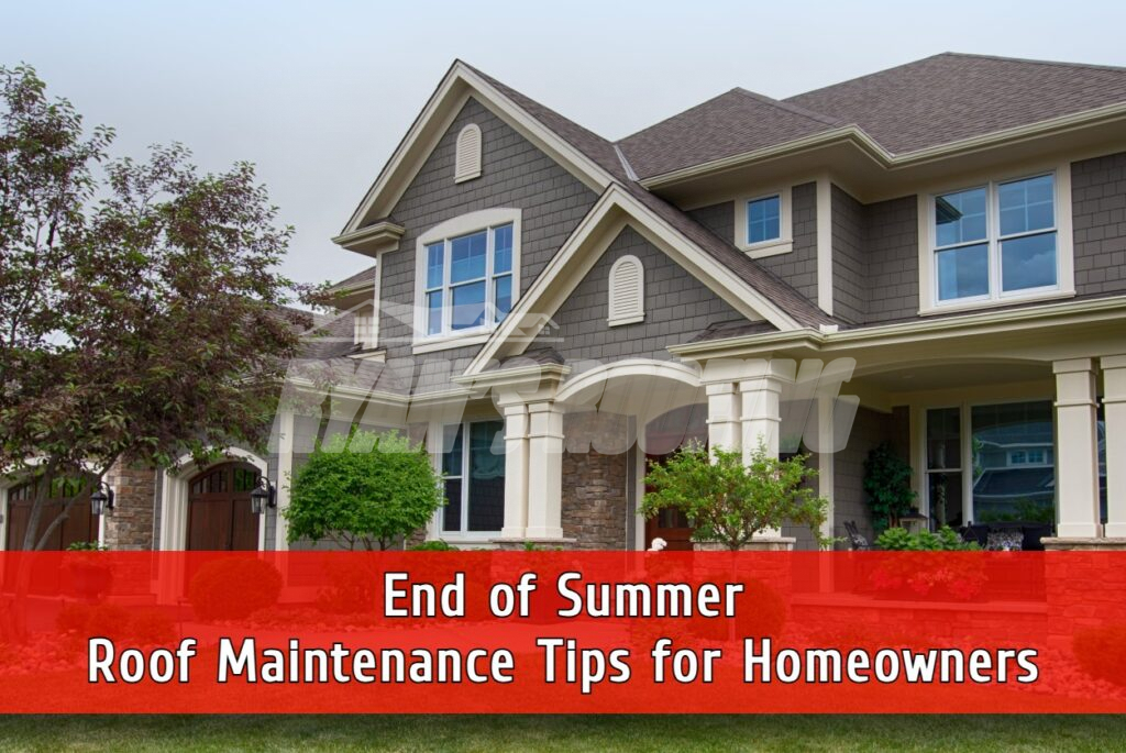 End of summer roof maintenance tips for homeowners