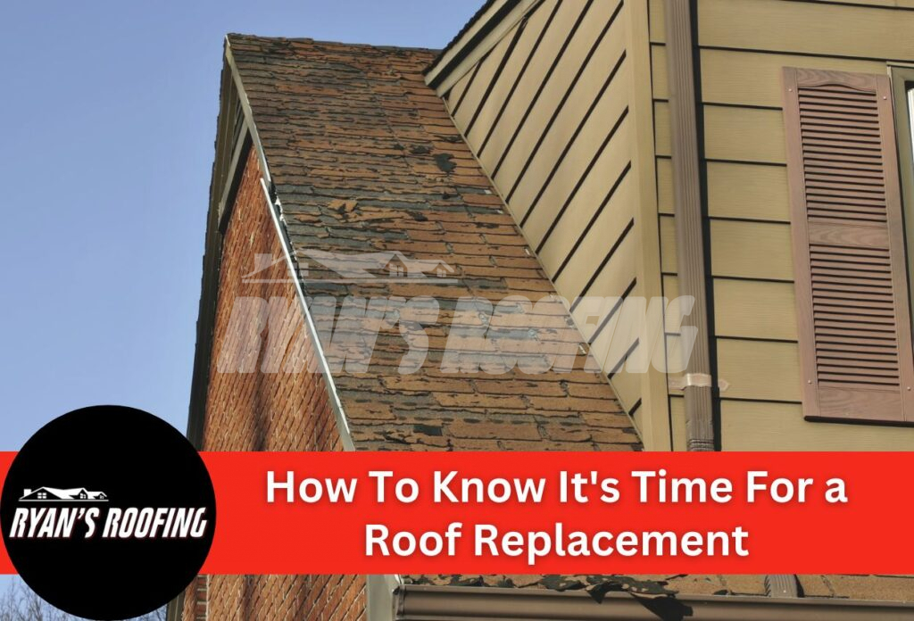 How To Know It's Time For A Roof Replacement