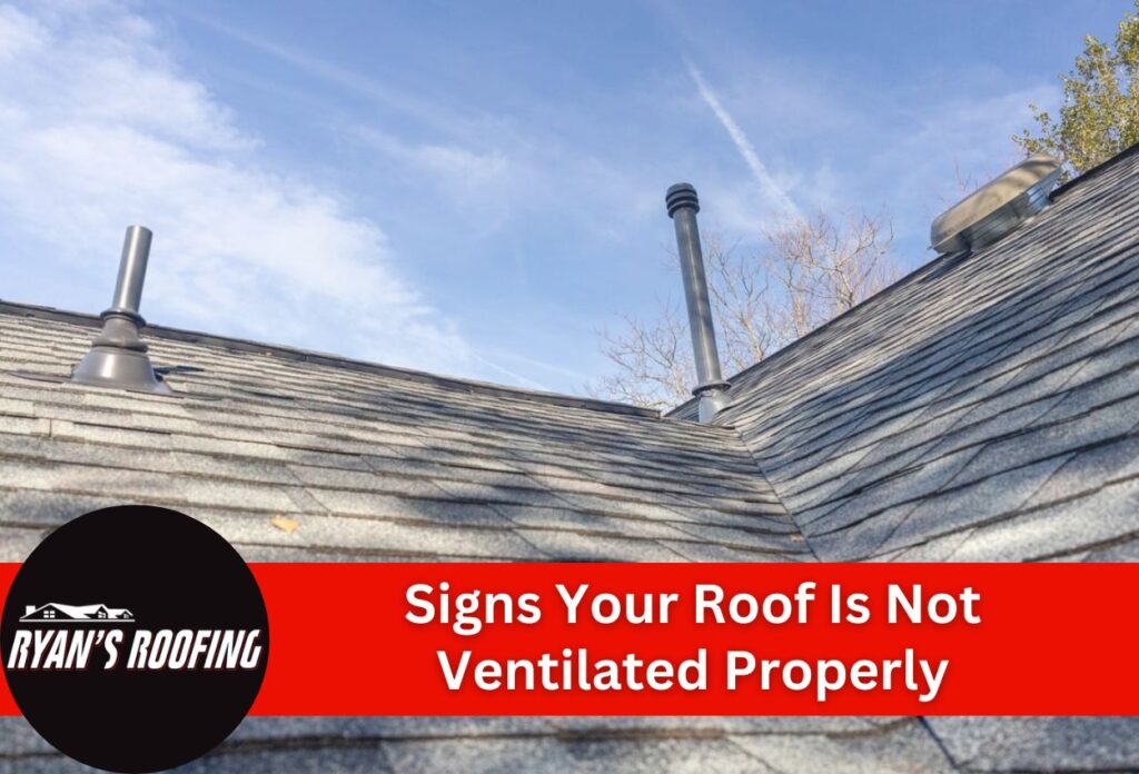Signs Your Roof Is Not Ventilated Properly