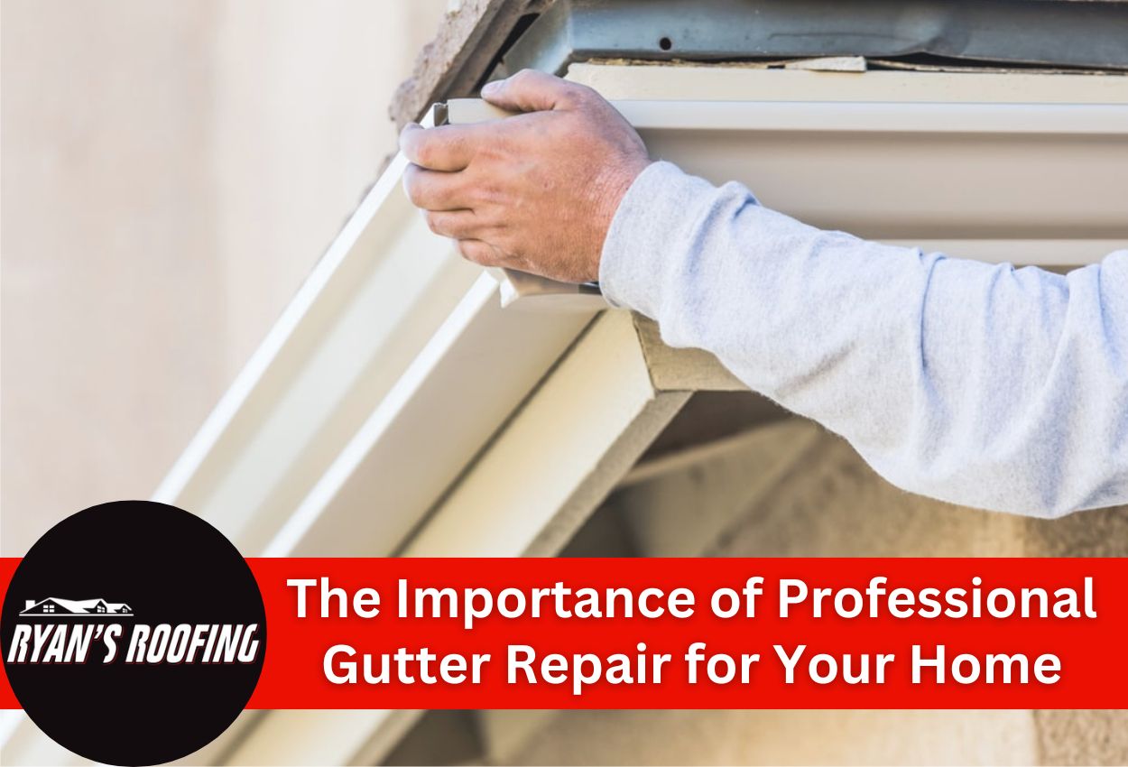 The Importance of Professional Gutter Repair for Your Home