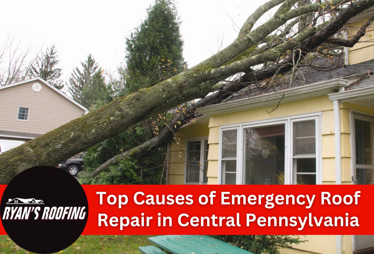 Top Causes of Emergency Roof Repair in Central Pennsylvania