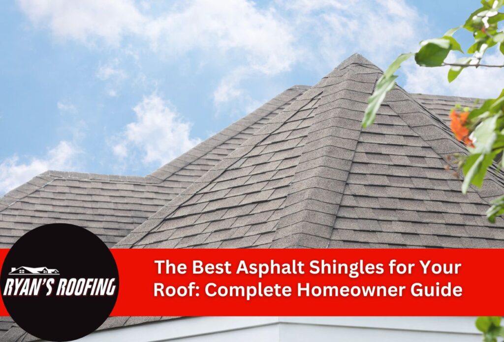 The Best Asphalt Shingles for Your Roof: Complete Homeowner Guide