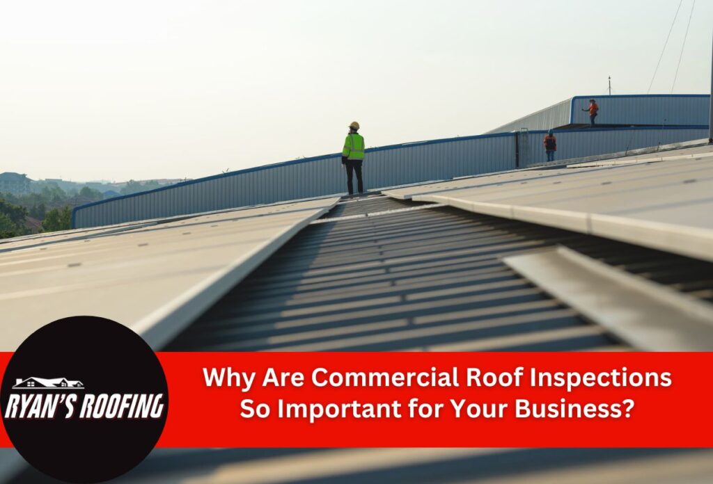 Why Are Commercial Roof Inspections So Important for Your Business?