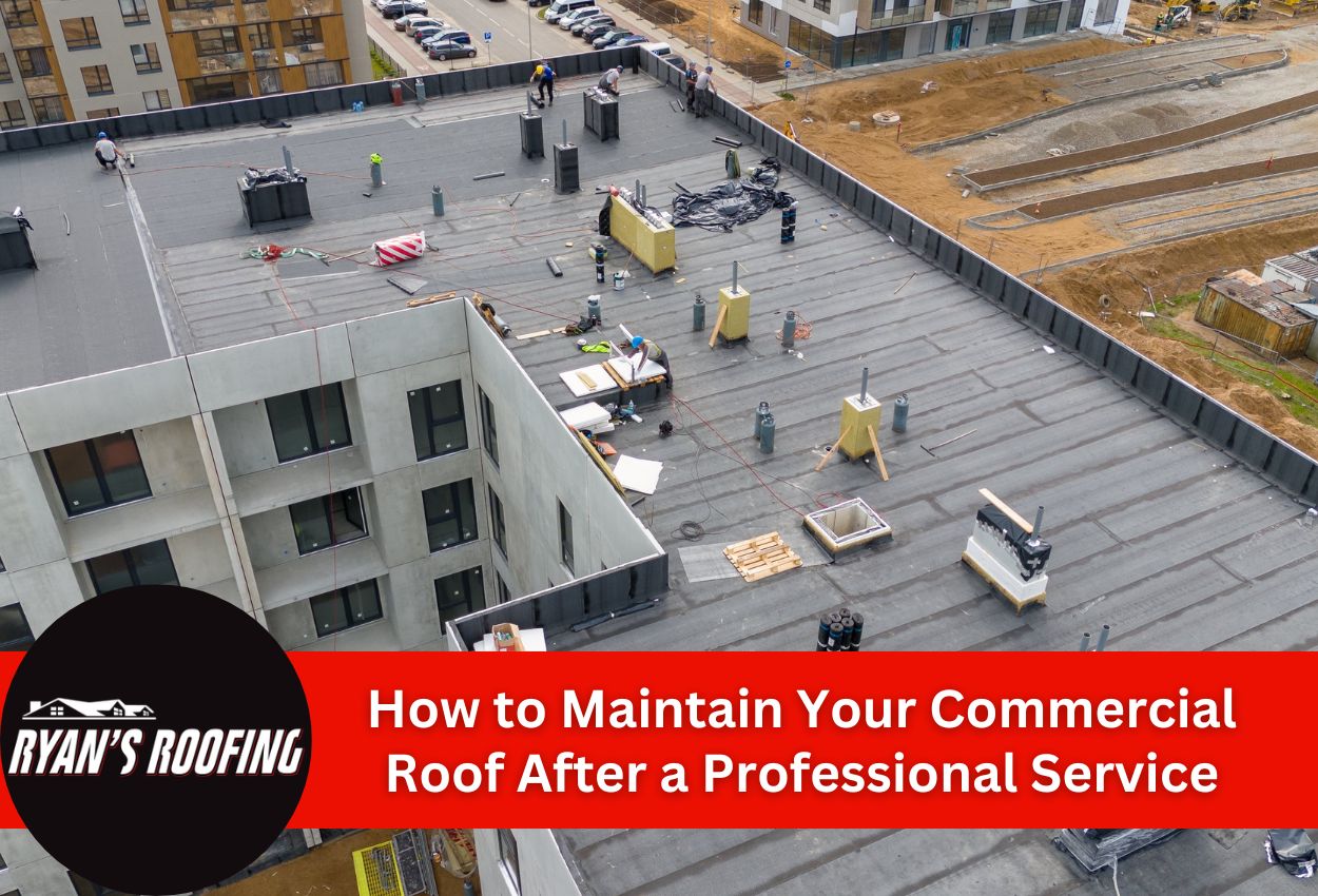 How to Maintain Your Commercial Roof After a Professional Service